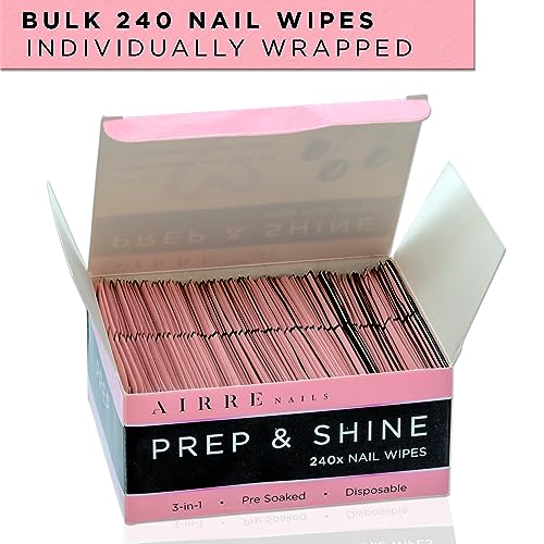 AIRRE 240 Professional Alcohol Prep & Shine Nail Wipes (3in1) Alcohol Wipes for Gel Nails, Acrylic Nails, Press-On Nails & Tips. Removes Sticky G